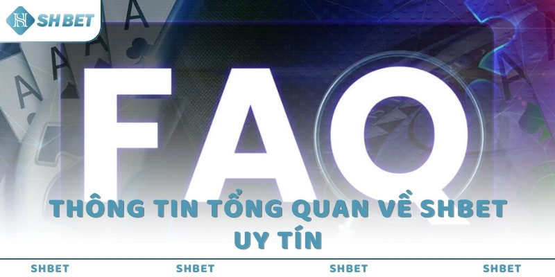 Thông tin tổng quan về SHBET uy tín