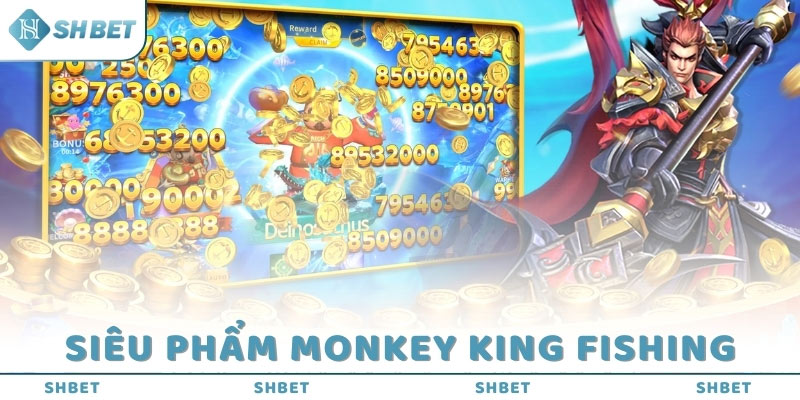 Siêu phẩm Monkey King Fishing