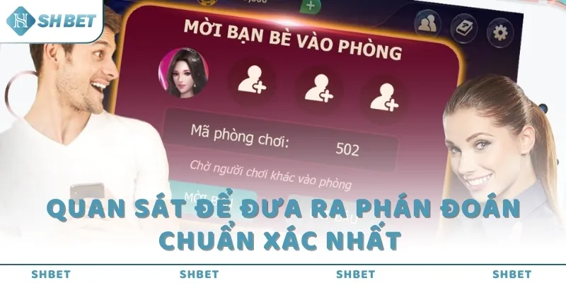 Quan sát để đưa ra phán đoán chuẩn xác nhất 