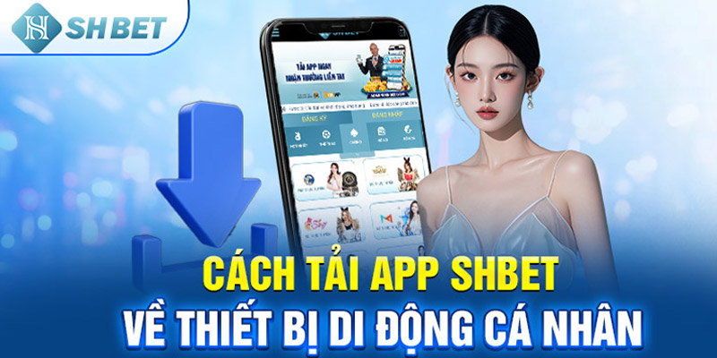 Cách tải app SHBET về thiết bị di động cá nhân